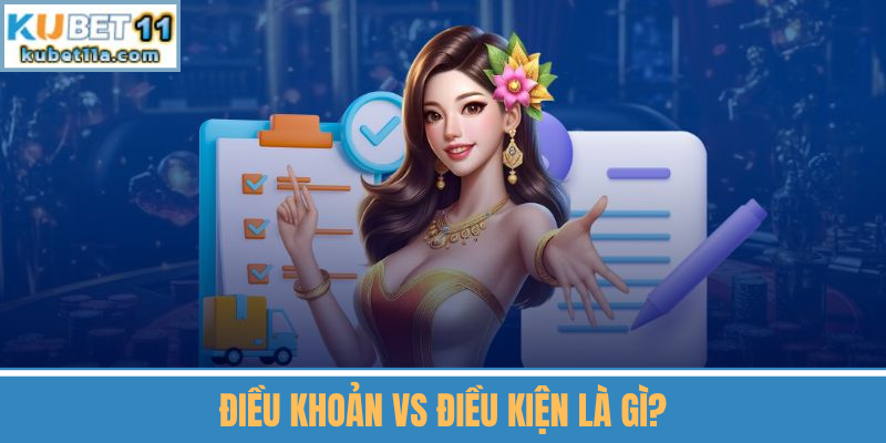 Điều Khoản Vs Điều Kiện Là Gì?