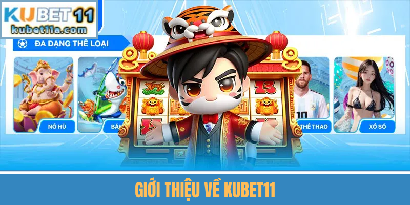 Giới Thiệu Về Kubet11