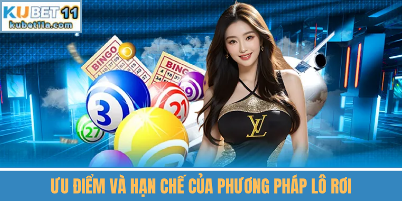 Ưu Điểm Và Hạn Chế Của Phương Pháp Lô Rơi