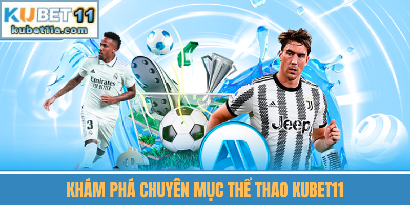 Khám Phá Chuyên Mục Thể Thao Kubet