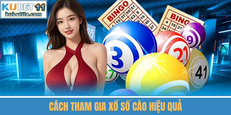 Cách Tham Gia Xổ Số Cào Hiệu Quả
